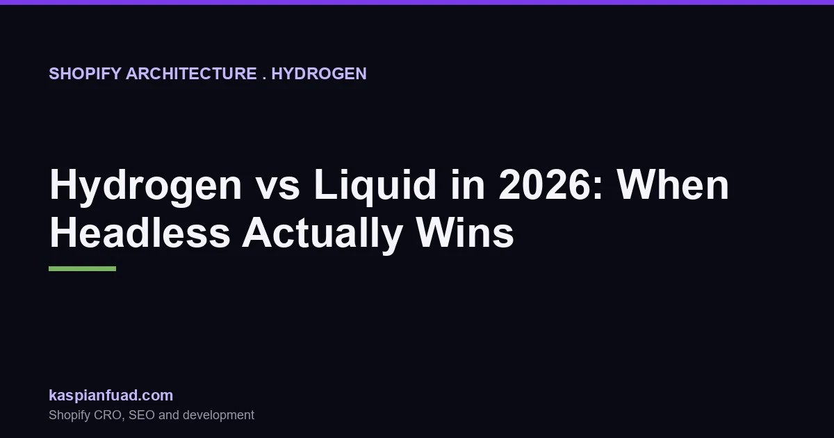 Hydrogen vs Liquid in 2026: independent architecture review showing where headless wins and where Liquid stays the better bet