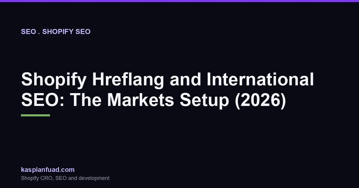 Shopify hreflang and international SEO setup for Markets stores in 2026