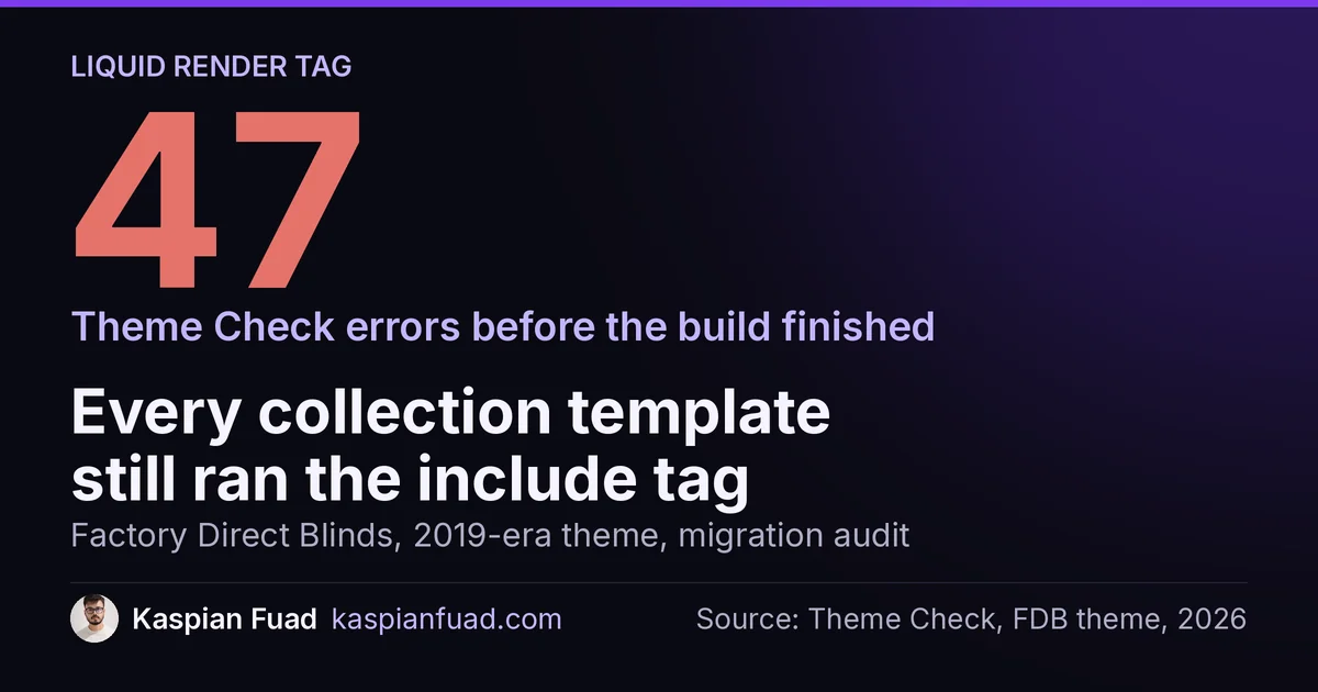 Theme Check threw 47 errors on a 2019-era Shopify theme where every collection template still used include