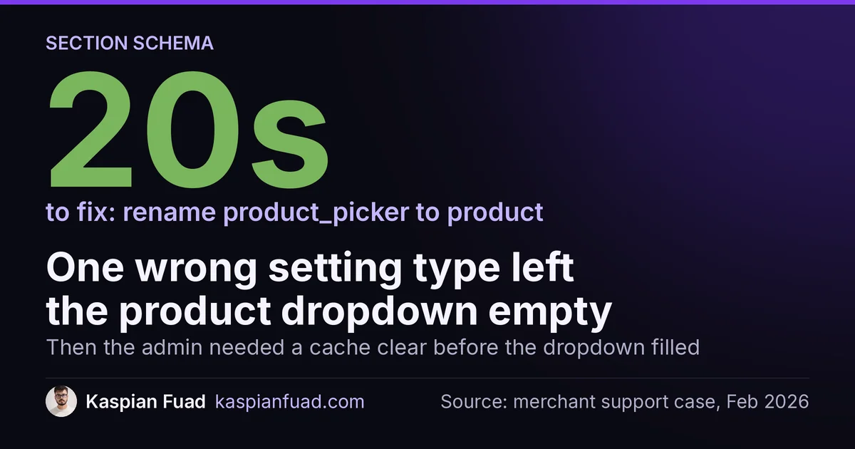 A section schema typo, product_picker instead of product, emptied a Dawn 14.1 dropdown; the fix took 20 seconds