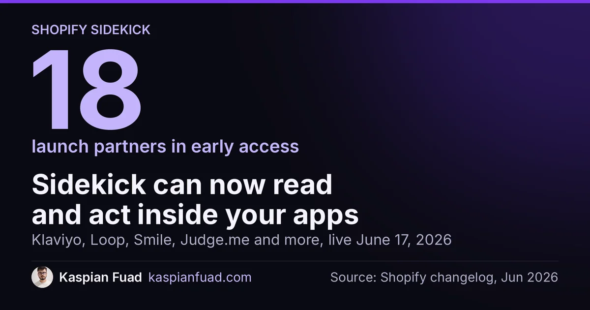 Sidekick app extensions went live June 17, 2026 with 18 launch partners in early access, including Klaviyo, Loop and Judge.me